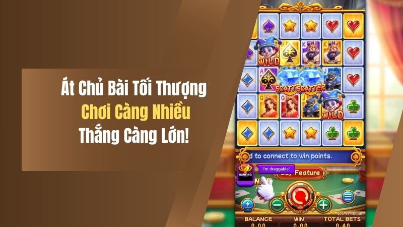 Át Chủ Bài Tối Thượng - Chơi Càng Nhiều, Thắng Càng Lớn! 10 at chu bai toi thuong choi cang nhieu thang cang lon
