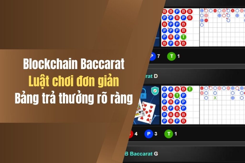 Blockchain Baccarat Là Gì? Khám Phá Luật Chơi Và Bảng Trả Thưởng 7 blockchain baccarat la gi kham pha luat choi va bang tra thuong
