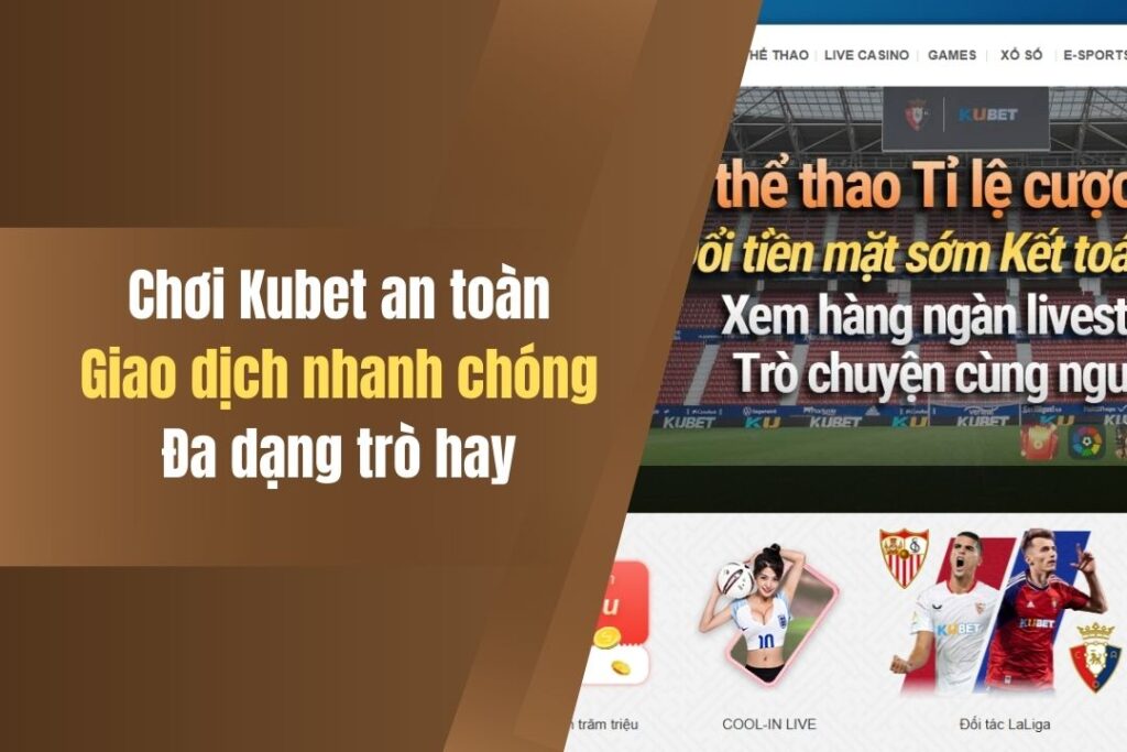 choi kubet co bi bat khong bat mi chi tiet xem ngay