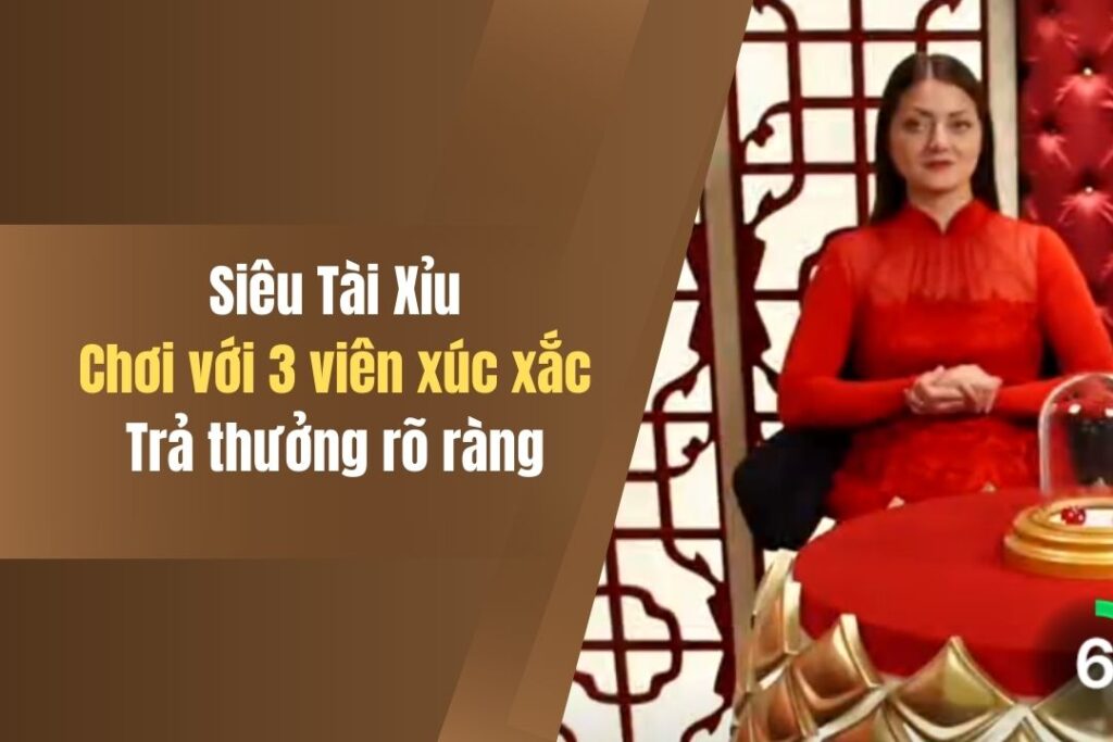 Siêu Tài Xỉu - Chơi Liên Tục Với 3 Viên Xúc Xắc Cực Hay 9 sieu tai xiu choi lien tuc voi 3 vien xuc xac cuc hay